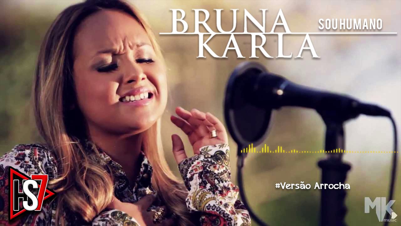 Bruna Karla - Sou Humano (Versão Arrocha)