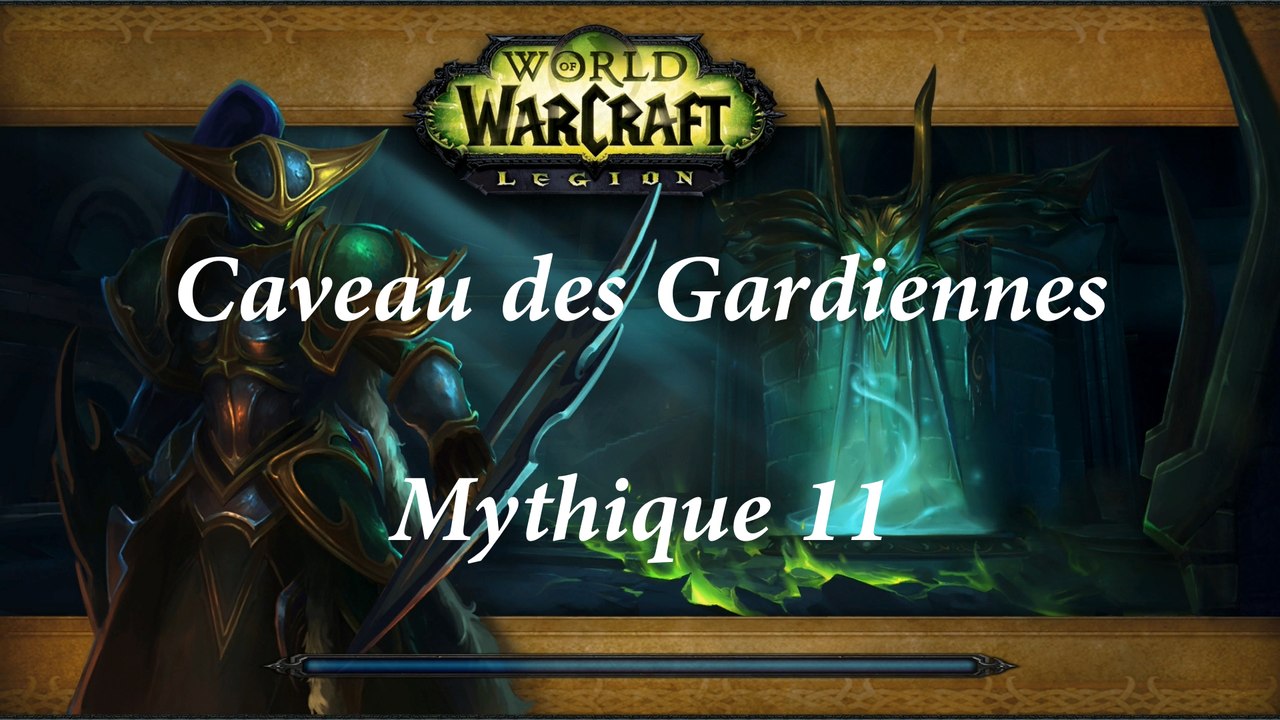 World of Warcraft - Caveau des Gardiennes (Mythique 11)