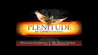 Plenitude do Espírito Santo - Pr. Paulo Júnior