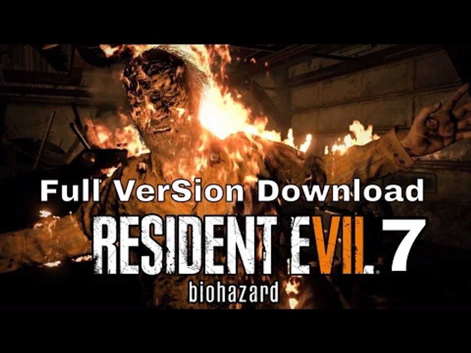Resident evil 7:  PC full version download