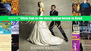 It s All About the Dress: Savvy Secrets, Priceless Advice, and Inspiring Stories to Help you Find