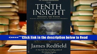 The Tenth Insight: Holding the Vision (Celestine Prophecy) [PDF] Full Online