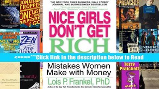 Nice Girls Don t Get Rich: 75 Avoidable Mistakes Women Make with Money (A NICE GIRLS Book) [PDF]