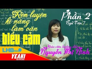 Hướng dẫn làm văn 7 | Rèn luyện kĩ năng làm văn biểu cảm phần 2