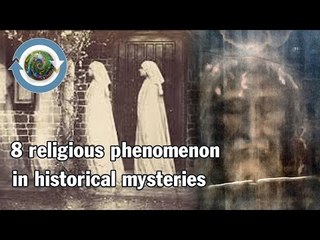8 religious phenomenon in historical mysteries