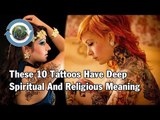 These 10 Tattoos Have Deep Spiritual And Religious Meaning