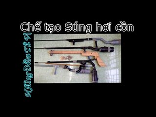 Làm súng cồn tại nhà - Những Điều Thú Vị