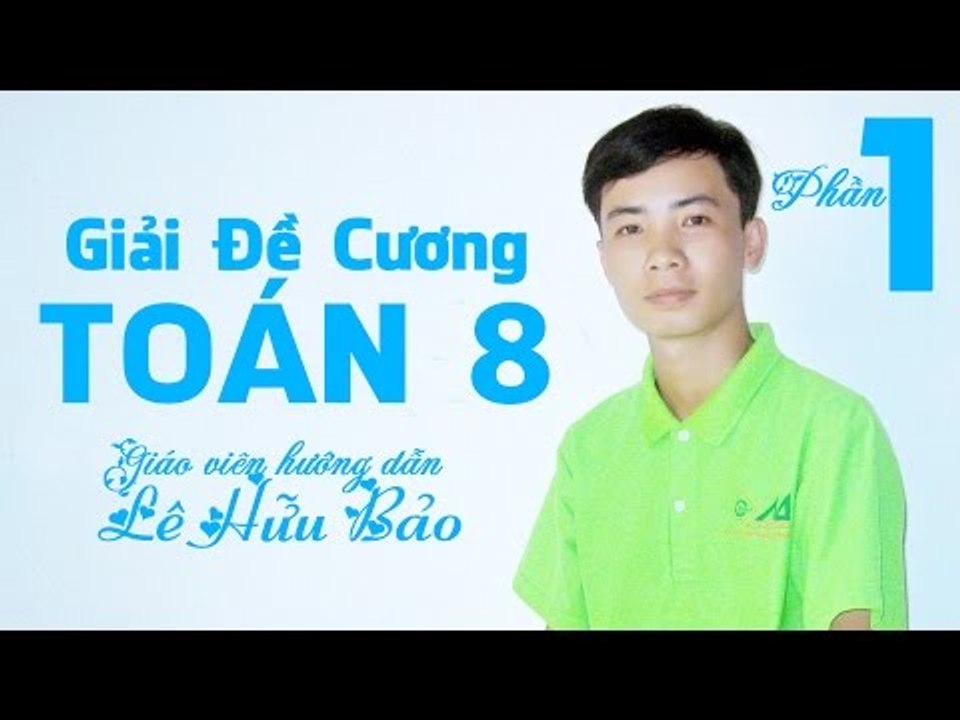 Giải bài tập toán 8 | Giải bài tập đề cương ôn tập toán 8 #1 -lhb online schools - online courses
