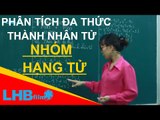 Giải bài tập toán 8 | phân tích đa thức thành nhân tử bằng phương pháp nhóm hạng tử - lhbonline