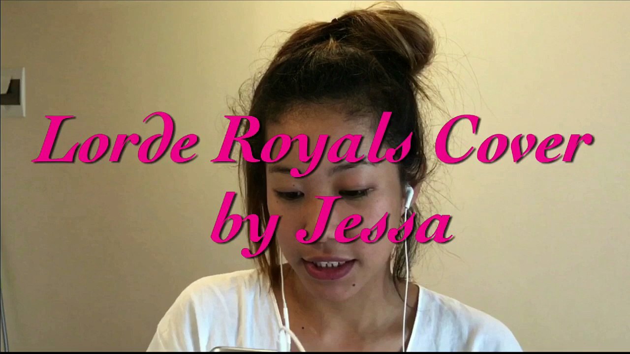 Lorde - Royals OFFICIAL version (Covered by Jessa) no VoiceEdit