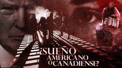 Detrás de la Razón - Bienvenidos a Canadá, Adiós Estados Unidos