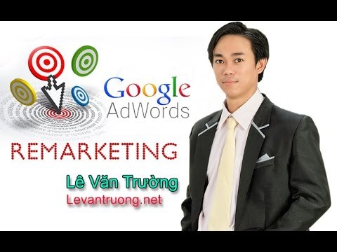 Hướng dẫn quảng cáo google adwords | Re Marketing bán đuổi khách hàng vào webs