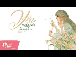 Yêu Một Người Không Sai | Mai Fin | Lyric Video