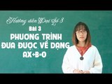 Khóa học ôn tập học kì 2 đại số 8 bài 3: phương trình đưa được về dạng ax b=0