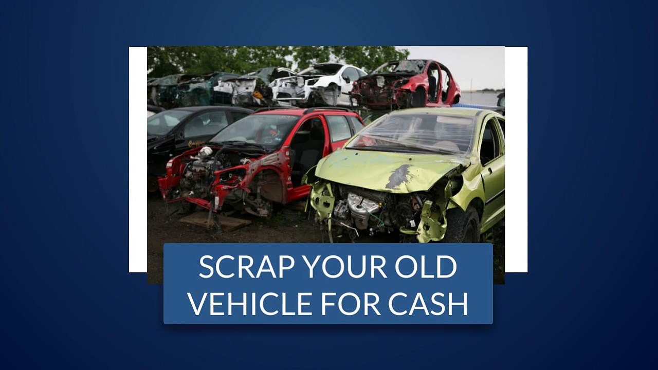 Scrap Old Vehicle For Cash