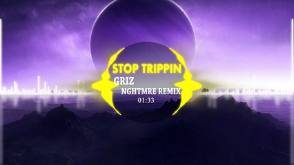 GRiZ - Stop Trippin (NGHTMRE Remix) [GCS Release]