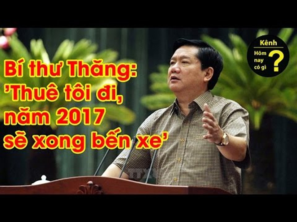 Hôm nay có gì? - Bí thư Thăng: 'Thuê tôi đi, năm 2017 sẽ xong bến xe'