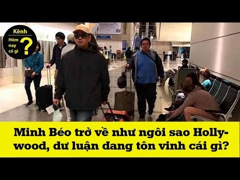 Hôm nay có gì? - Minh Béo trở về như ngôi sao Hollywood, dư luận đang tôn vinh cái gì?