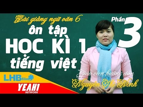 Hướng dẫn làm văn | ôn tập tiếng việt lớp 6 học kì 1 phần 3 - lhb online schools - online courses