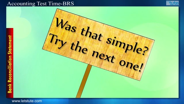 Bank Reconciliation Statement | Accounting Test Time #03 | LetsTute Accountancy