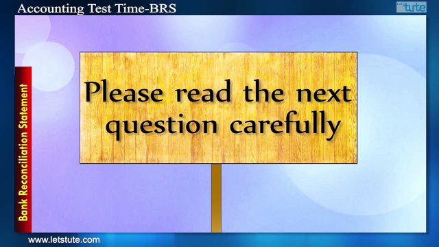 Bank Reconciliation Statement | Accounting Test Time #03 | LetsTute Accountancy
