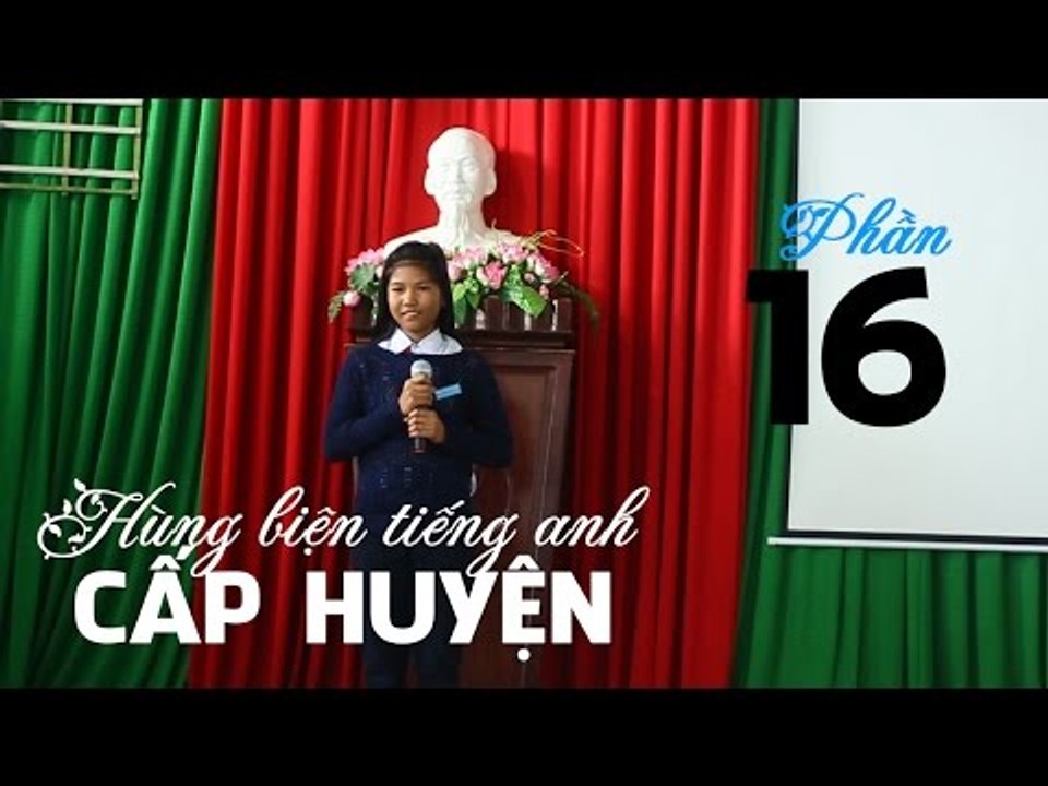 English Rhetoric  - hùng biện tiếng anh cấp huyện phần 16 -  lhb online schools - online courses