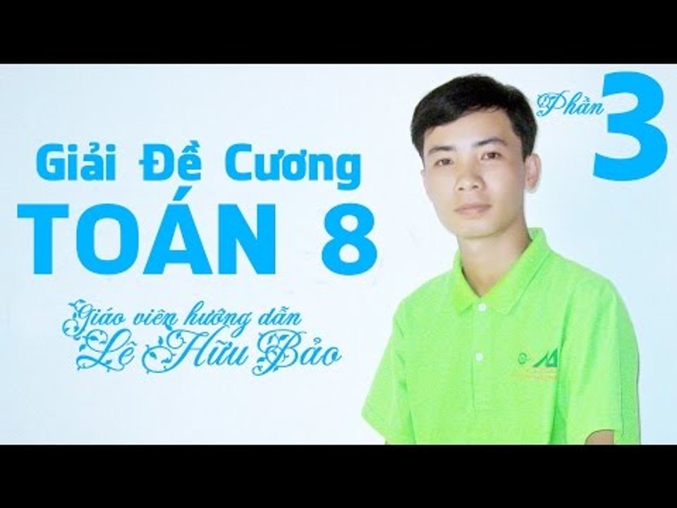 Giải bài tập toán 8 | Giải bài tập đề cương ôn tập toán 8 #3 - lhb online schools - online courses