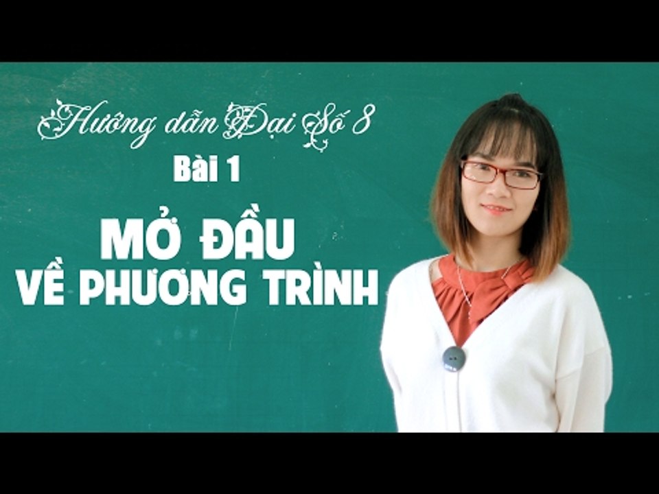 Khóa học ôn tập học kì 2 đại số 8 bài 1: Mở đầu về phương trình