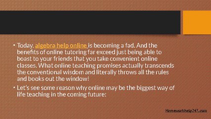 WHY ALGEBRA HELP ONLINE OUTCLASSES IN PERSON TUTORING AT MANY LEVELS!