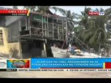 Lalawigan ng Cebu, naghahanda na sa posibleng pananalasa ng Typhoon Hagupit