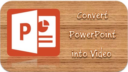 Make a Video out of your PowerPoint Presentation