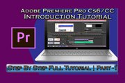 Adobe Premiere Pro CS6- Basic Introduction Tutorial | Step By Step Full Tutorial|Part-1