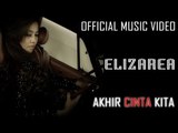 Elizarea - Akhir Cinta Kita [Official Music Video HD]