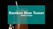 Bamboo Rum Teaser Drink Recipe