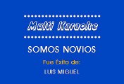 Luis Miguel - Somos novios (Karaoke)