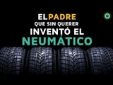 El padre que sin querer inventó el neumático (Historia del automóvil)
