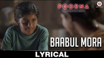 Baabul Mora Lyrical Song Poorna HD Video 2017 - Arijit Singh - Aditi Inamdar - Rahul Bose