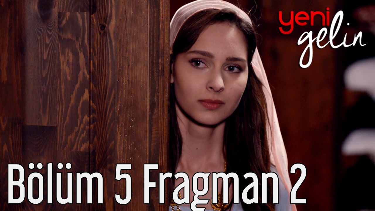 Yeni Gelin 5. Bölüm 2. Fragman