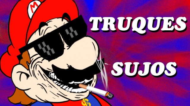 OS TRUQUES MAIS SUJOS DOS GAMES (nada de cheats ou códigos)