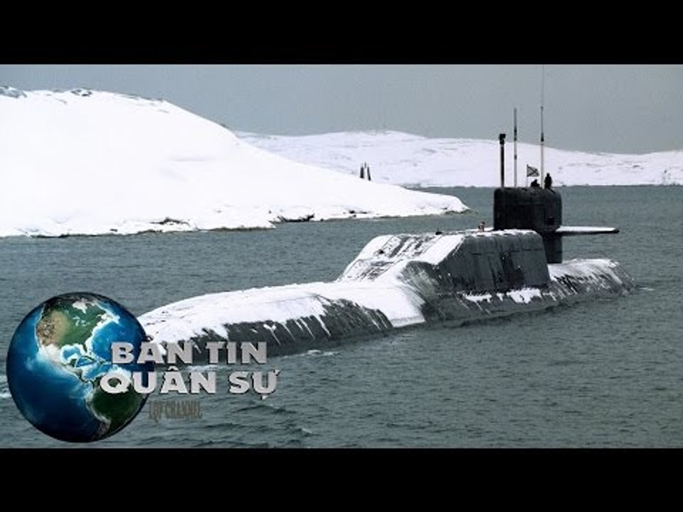 Tin Quân Sự - Nga sẽ tăng cường tàu ngầm chiến lược tới Bắc Cực ⚓⚓⚓
