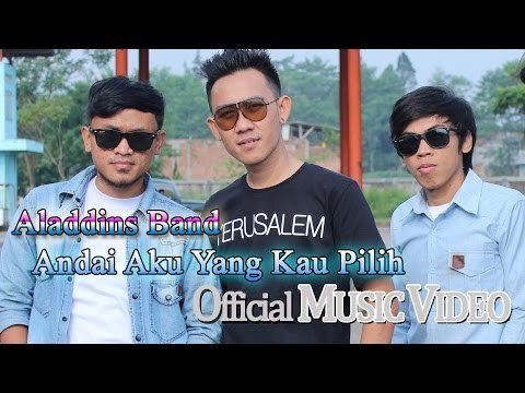 Aladdins Band - Andai Aku Yang Kau Pilih [Official Music Video HD]