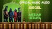 Giegiel - Meriah Beraya [Official Music Audio]