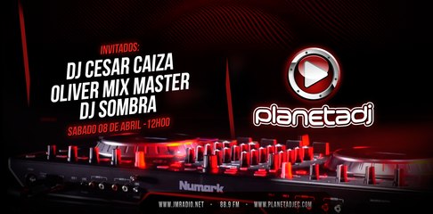 Sábado 8 de Abril - Planeta Dj
