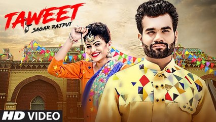 Taweet Song HD Video Sagar Rajput 2017 Xtatic Latest Punjabi Songs