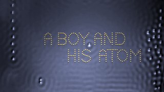 A Boy And His Atom: The World's Smallest Movie http://BestDramaTv.Net