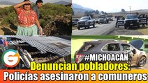 Policías asesinaron a cuatro comuneros y saquearon sus hogares en  Arantepacua, Michoacán, denuncian pobladores.