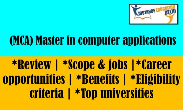 Master in computer applications (MCA) – scope & jobs, benefits, career opportunities, eligibility criteria