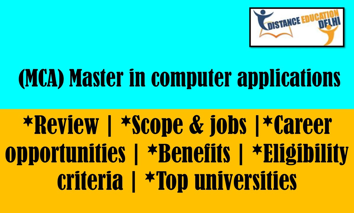 Master in computer applications (MCA) – scope & jobs, benefits, career opportunities, eligibility criteria