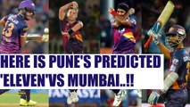 IPL 10: Pune Predicted Playing XI against Mumbai | Oneindia News