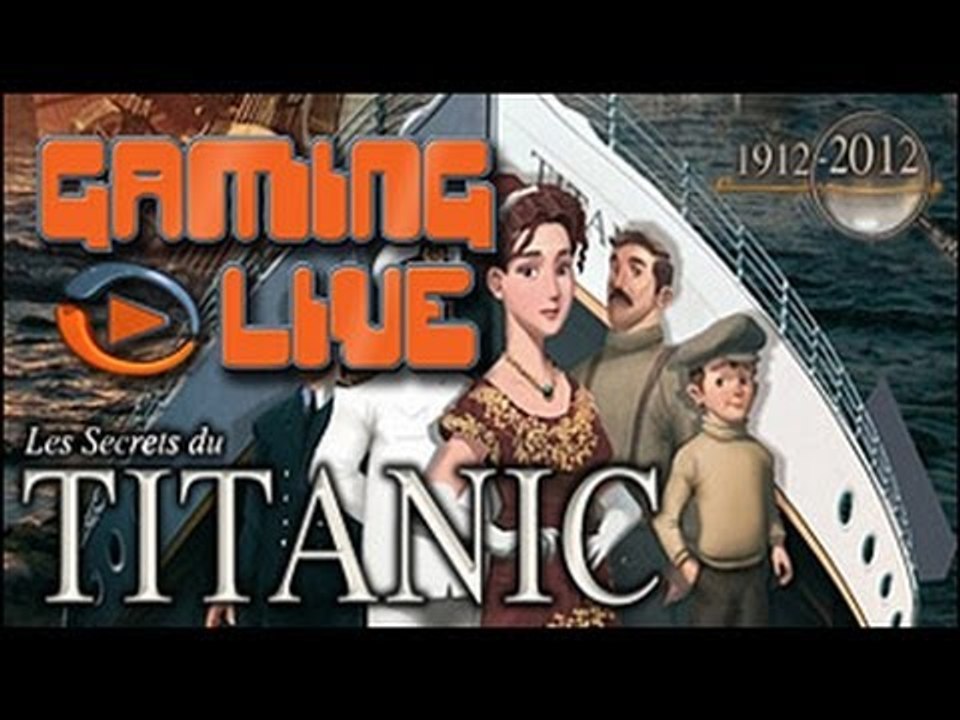 GAMING LIVE DS - Les Secrets du Titanic 1912 - 2012 - Jeuxvideo.com